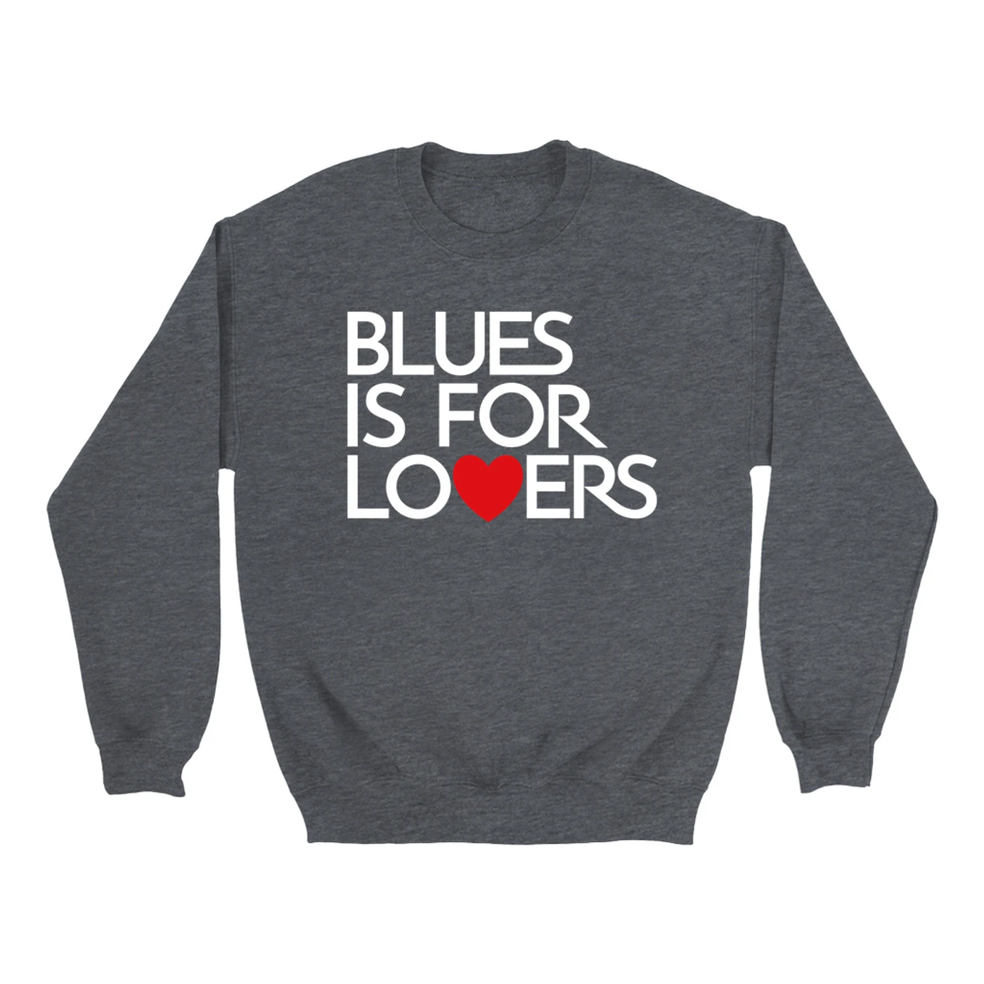 Music Life - Blues Merchbar Music Life Sweatshirt | Blues Is For Lovers Merchbar Music Life Sweatshirt