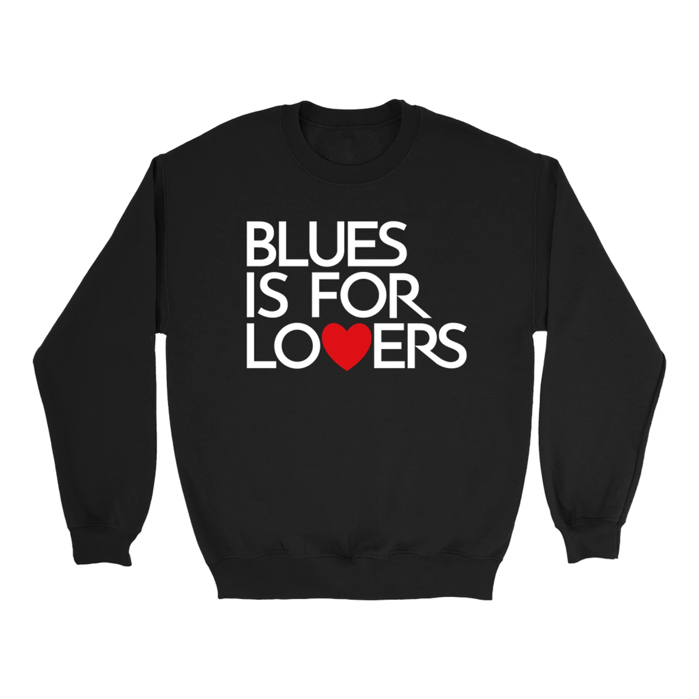 Music Life - Blues Merchbar Music Life Sweatshirt | Blues Is For Lovers Merchbar Music Life Sweatshirt