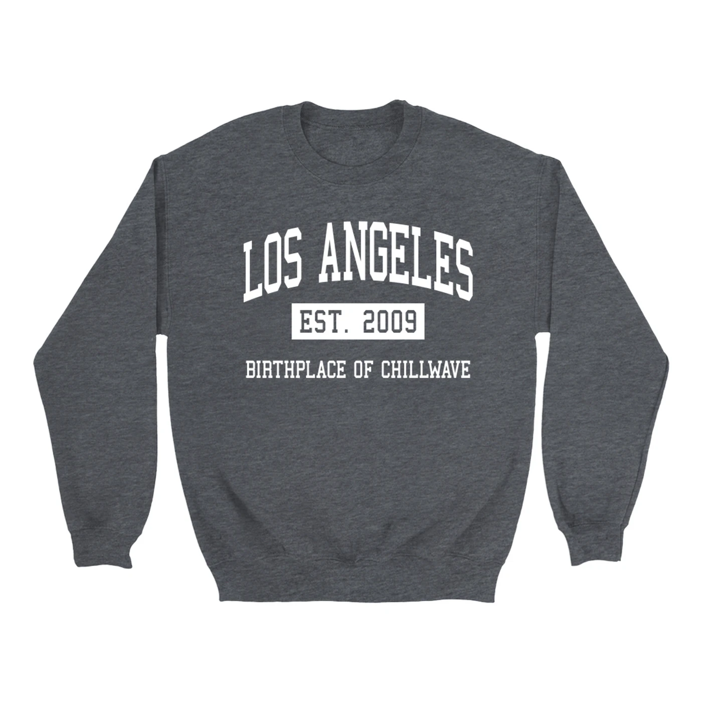 Music Life - Chillwave Merchbar Music Life Sweatshirt | Los Angeles Birthplace of Chillwave Est. 2009 Merchbar Music Life Sweatshirt