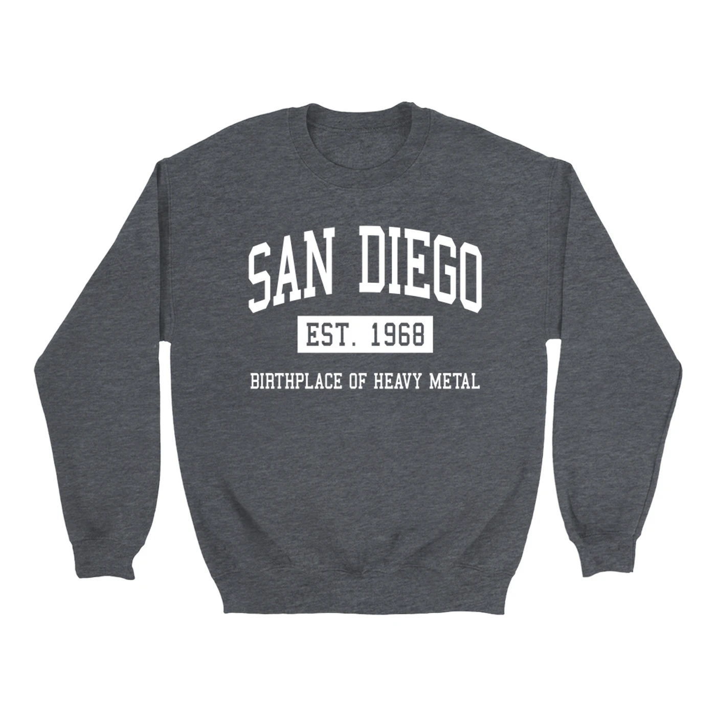 Music Life - Heavy Metal Merchbar Music Life Sweatshirt | San Diego Birthplace of Heavy Metal Est. 1968 Merchbar Music Life Sweatshirt