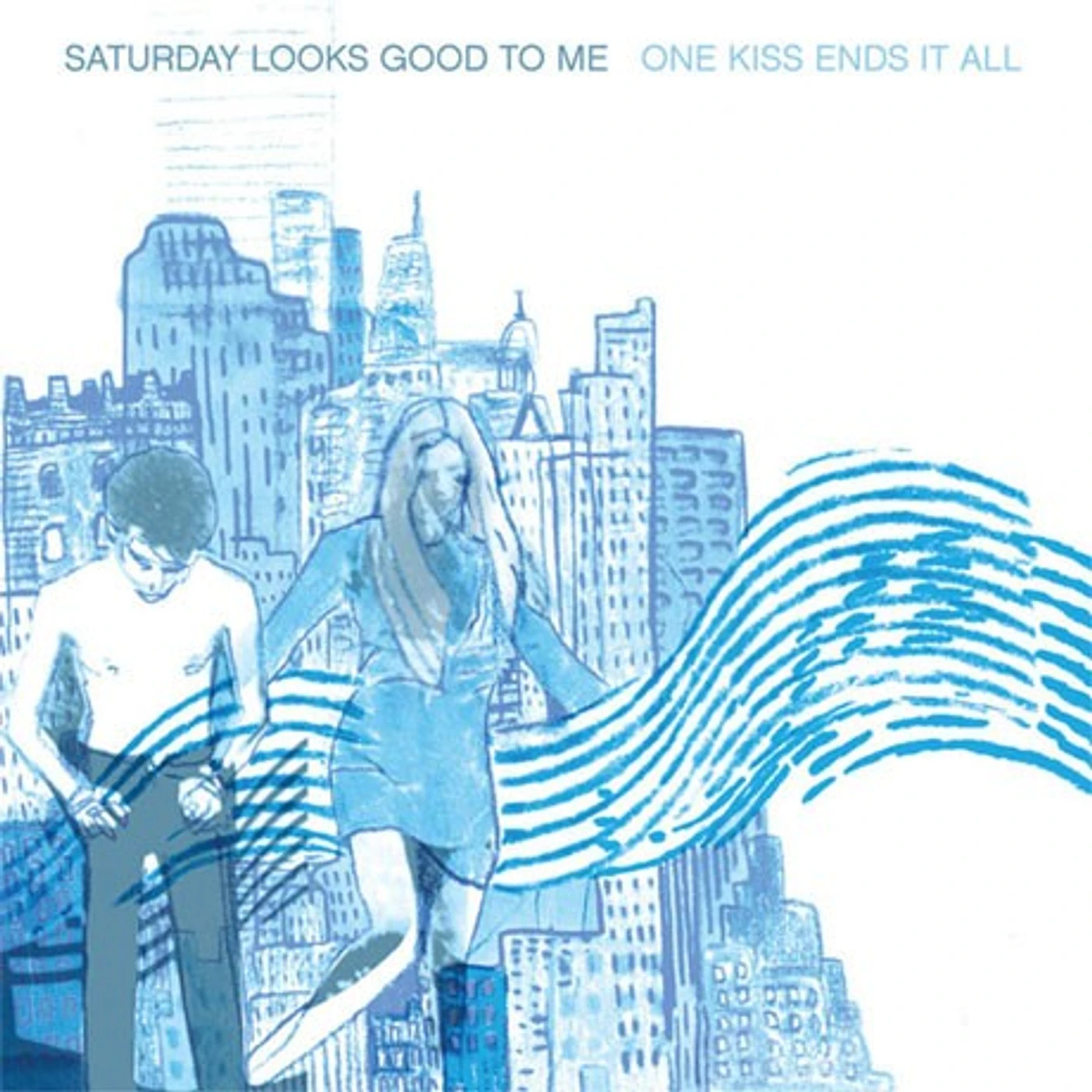 Saturday Looks Good To Me One Kiss Ends It All (Garage Sale)