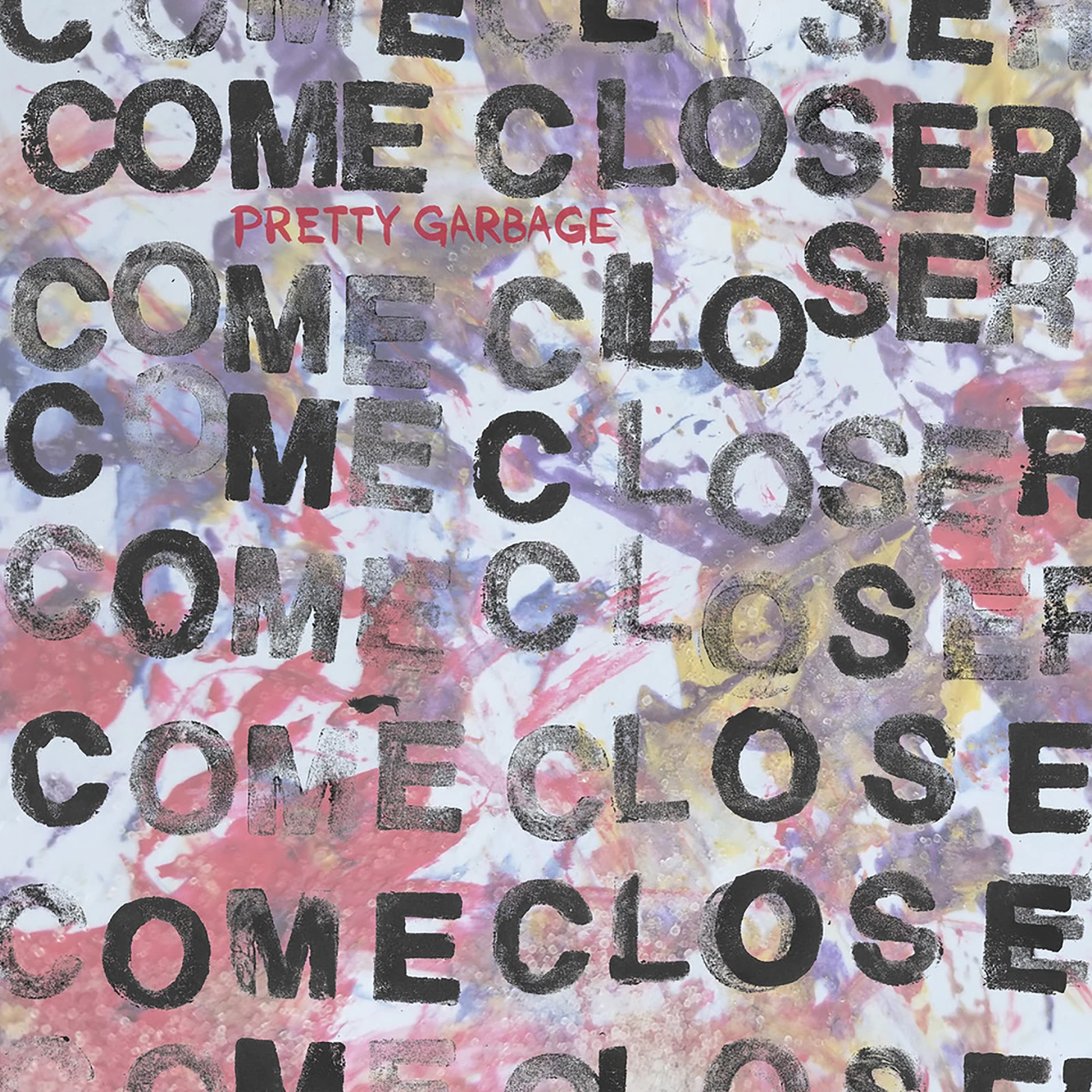 Come Closer - Pretty Garbage LP (Vinyl)