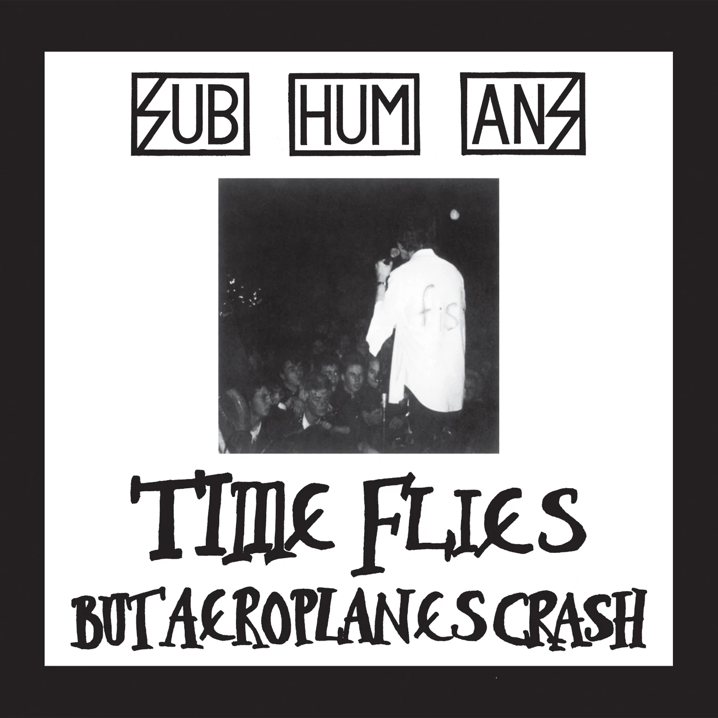 Subhumans - Time Flies + Rats LP / CD (Vinyl)