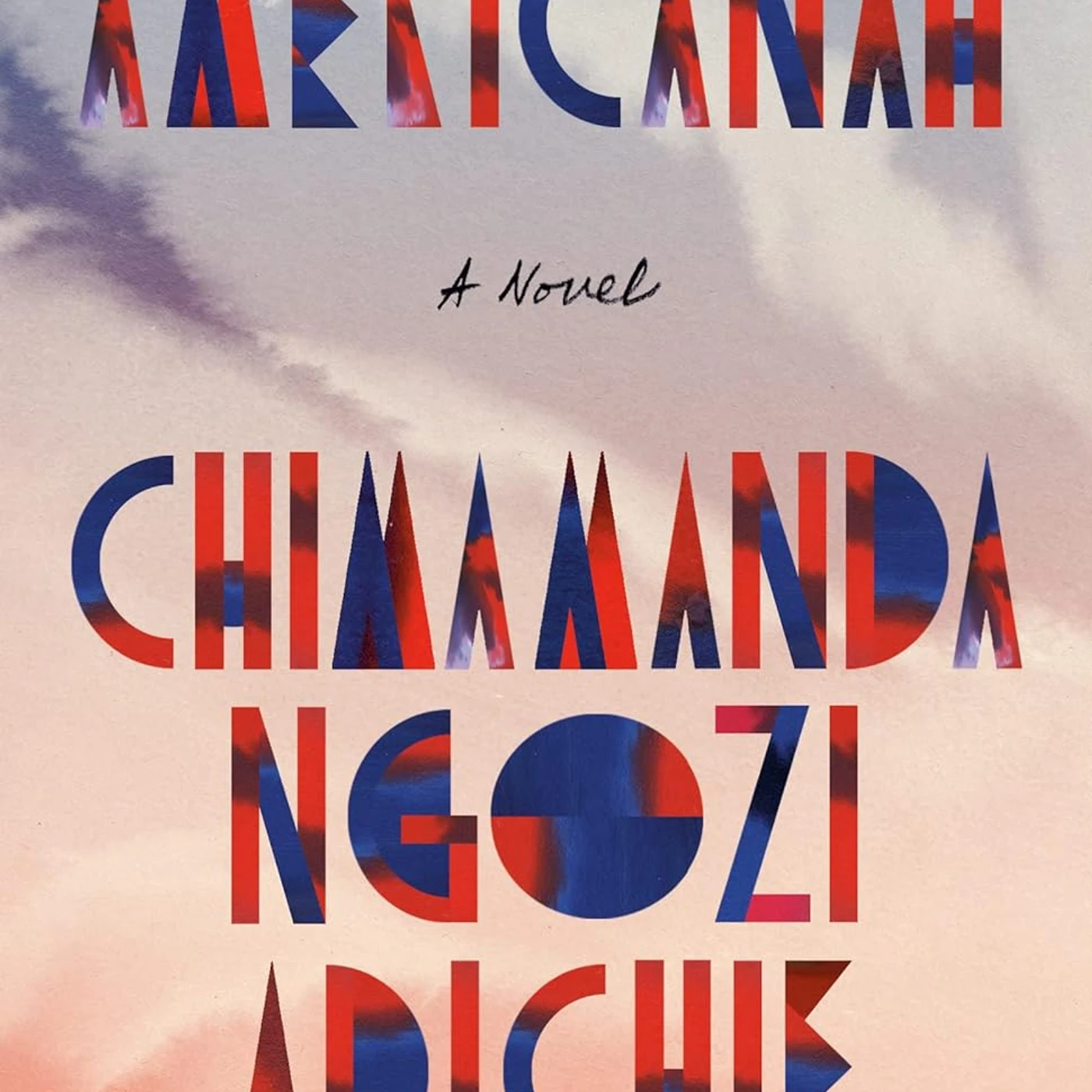 Chimamanda Ngozi Adichie -Americanah: A novel Paperback