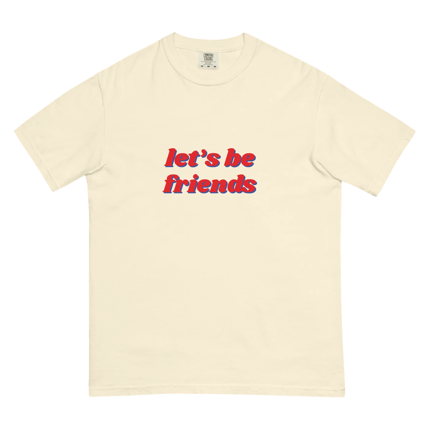 Coley "Let's Be Friends" Frontside T-Shirt