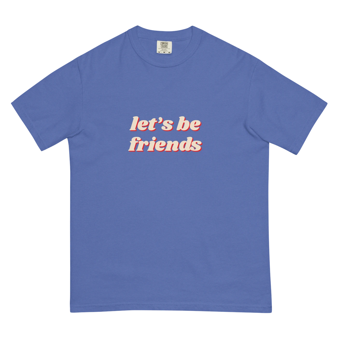 Coley "Let's Be Friends" Frontside T-Shirt