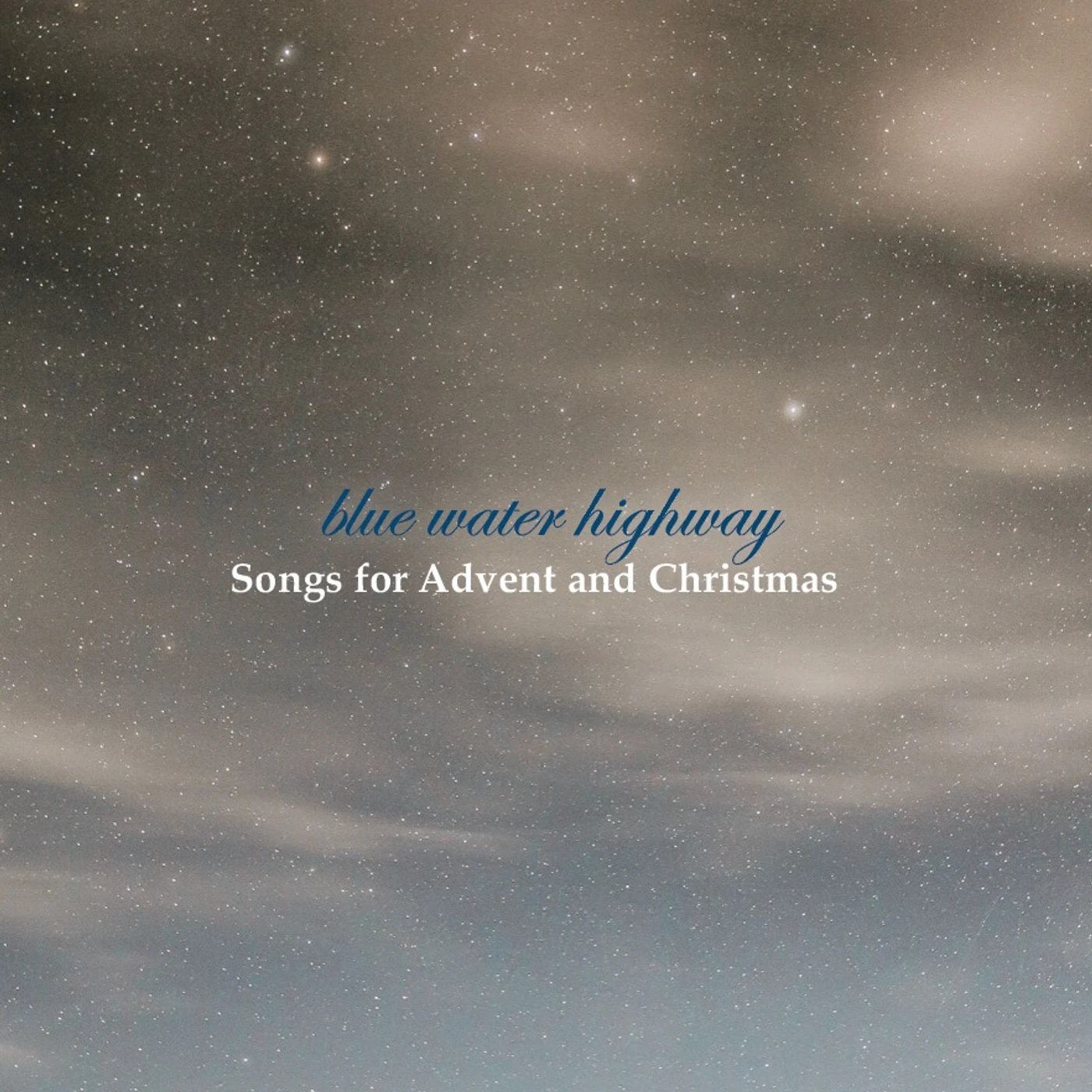 Blue Water Highway Songs for Advent and Christmas