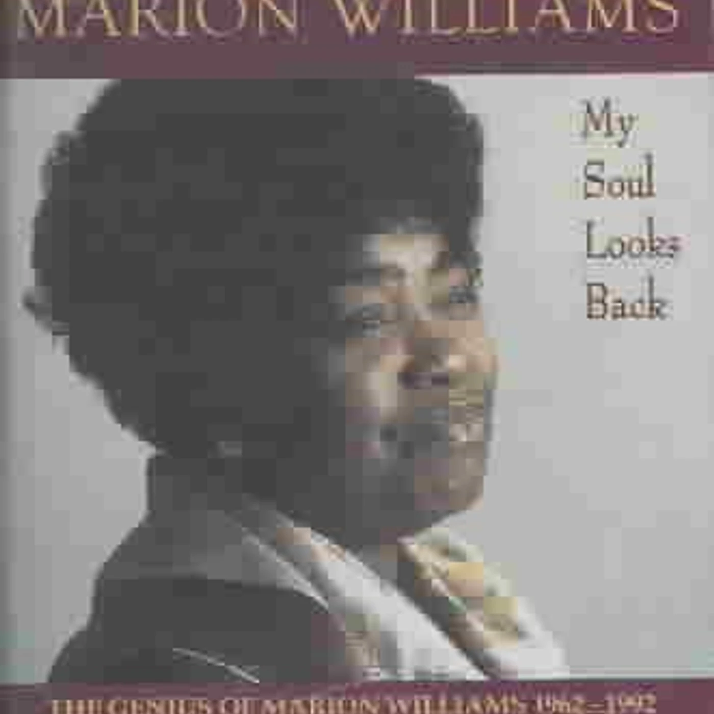 My Soul Looks Back: The Genius Of Marion Williams 1962-1992 CD