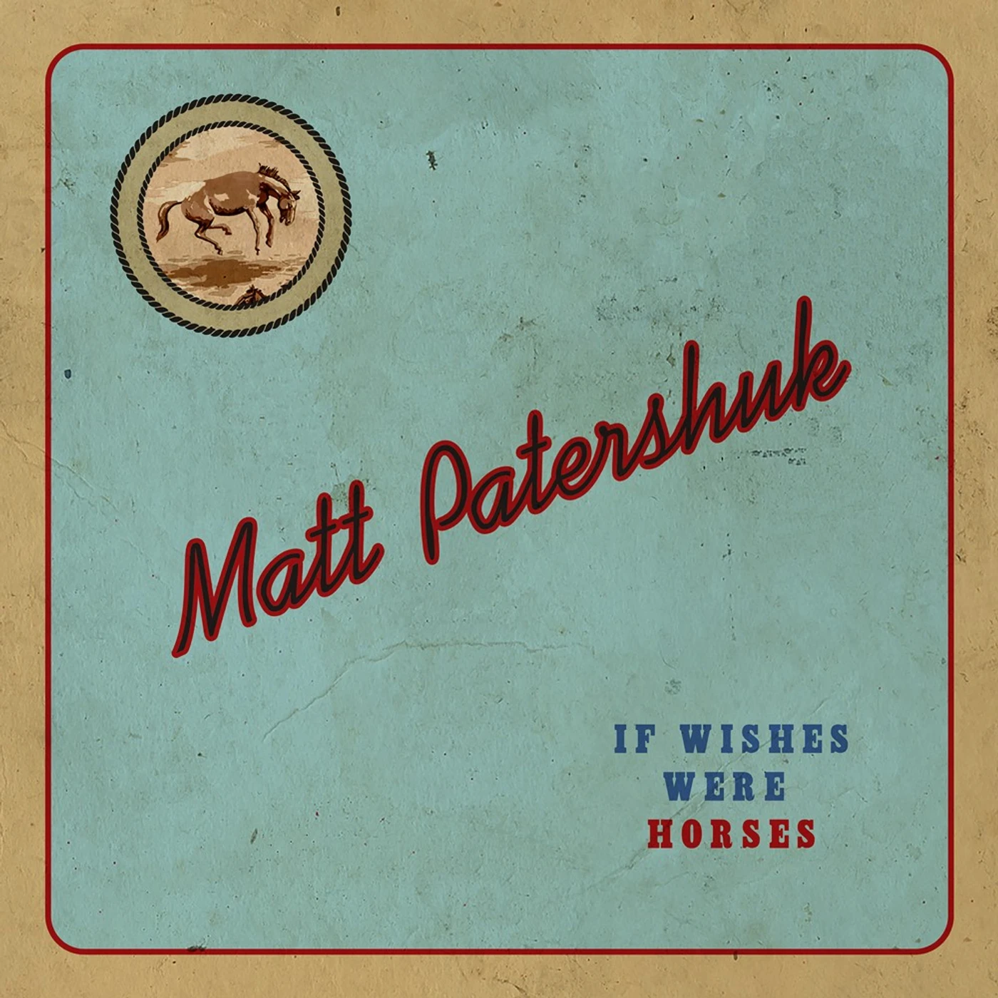 Matt Patershuk IF WISHES WERE HORSES CD