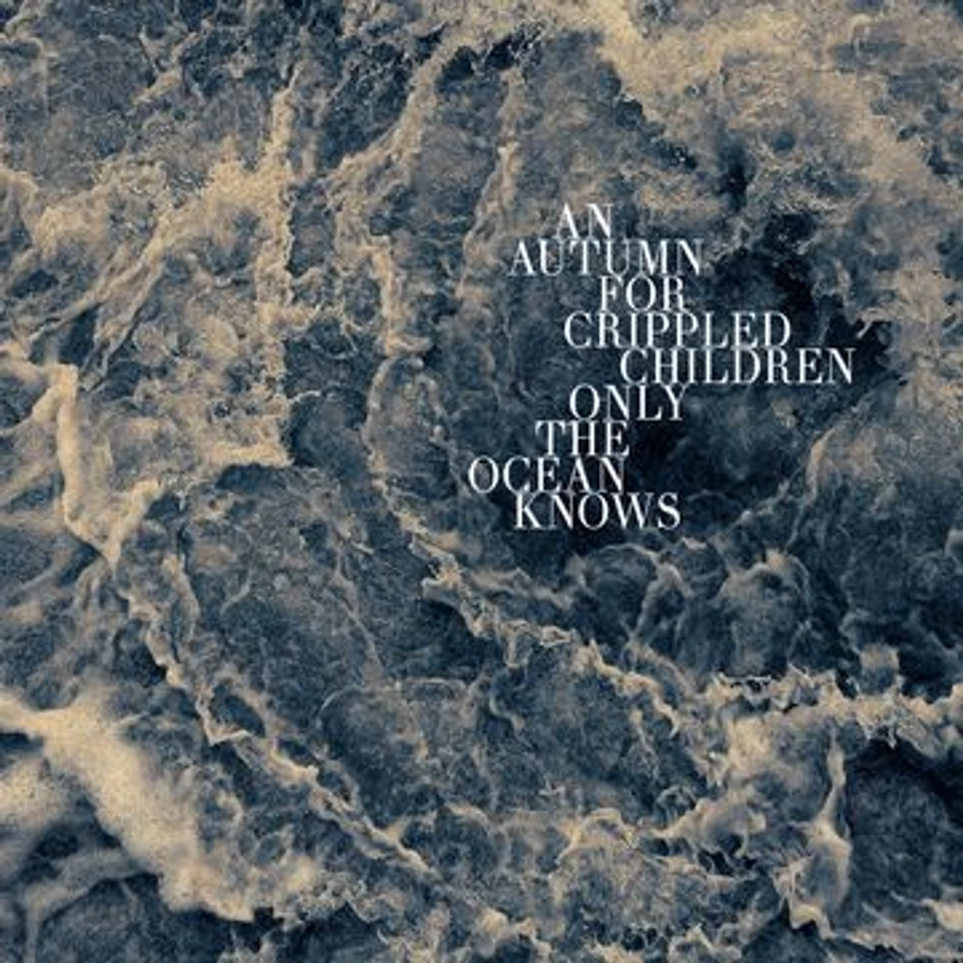 An Autumn for Crippled Children ONLY THE OCEAN KNOWS Vinyl Record