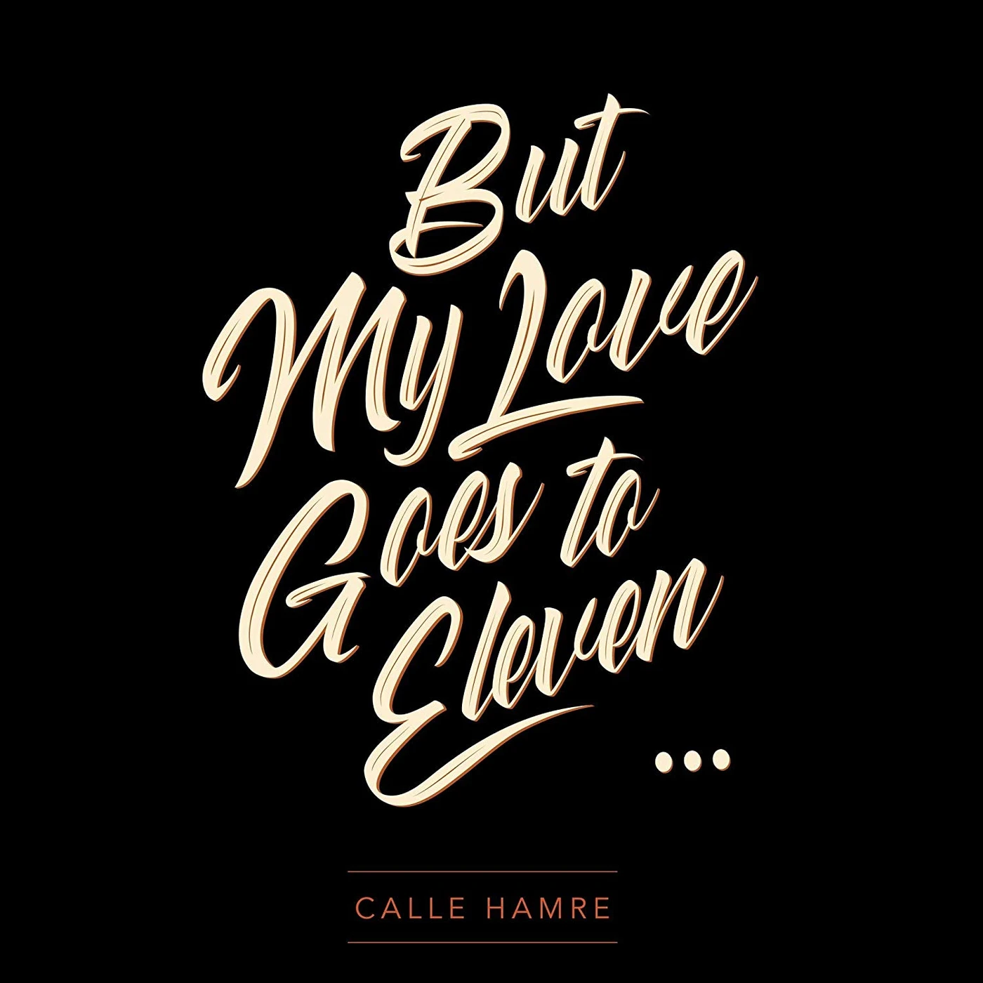 Calle Hamre But My Love Goes to Eleven Vinyl Record