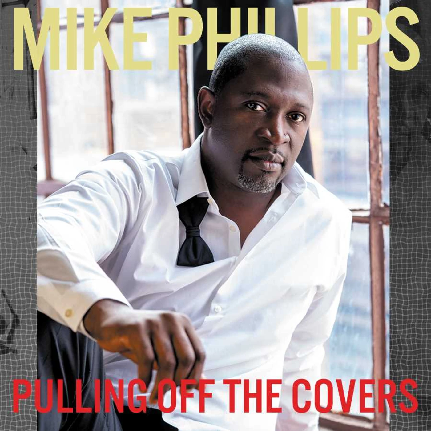 Mike Phillips PULLING OFF THE COVERS CD