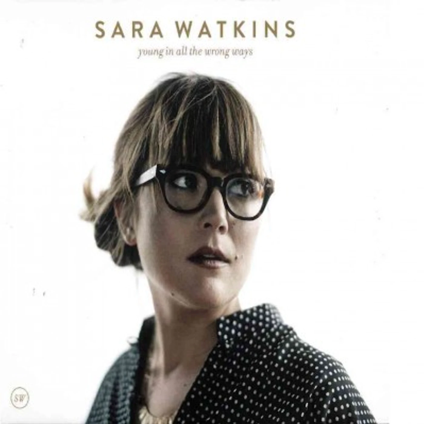 Sara Watkins YOUNG IN ALL THE WRONG WAYS CD