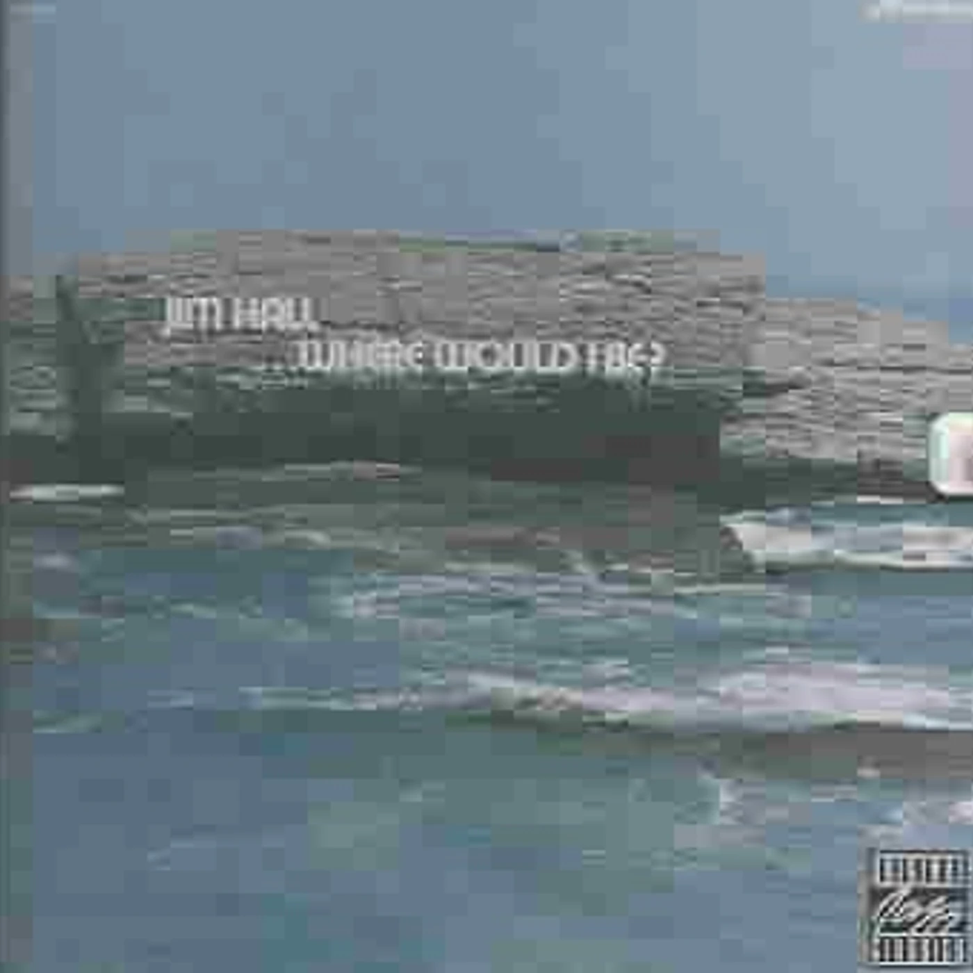 Jim Hall Where Would I Be? CD