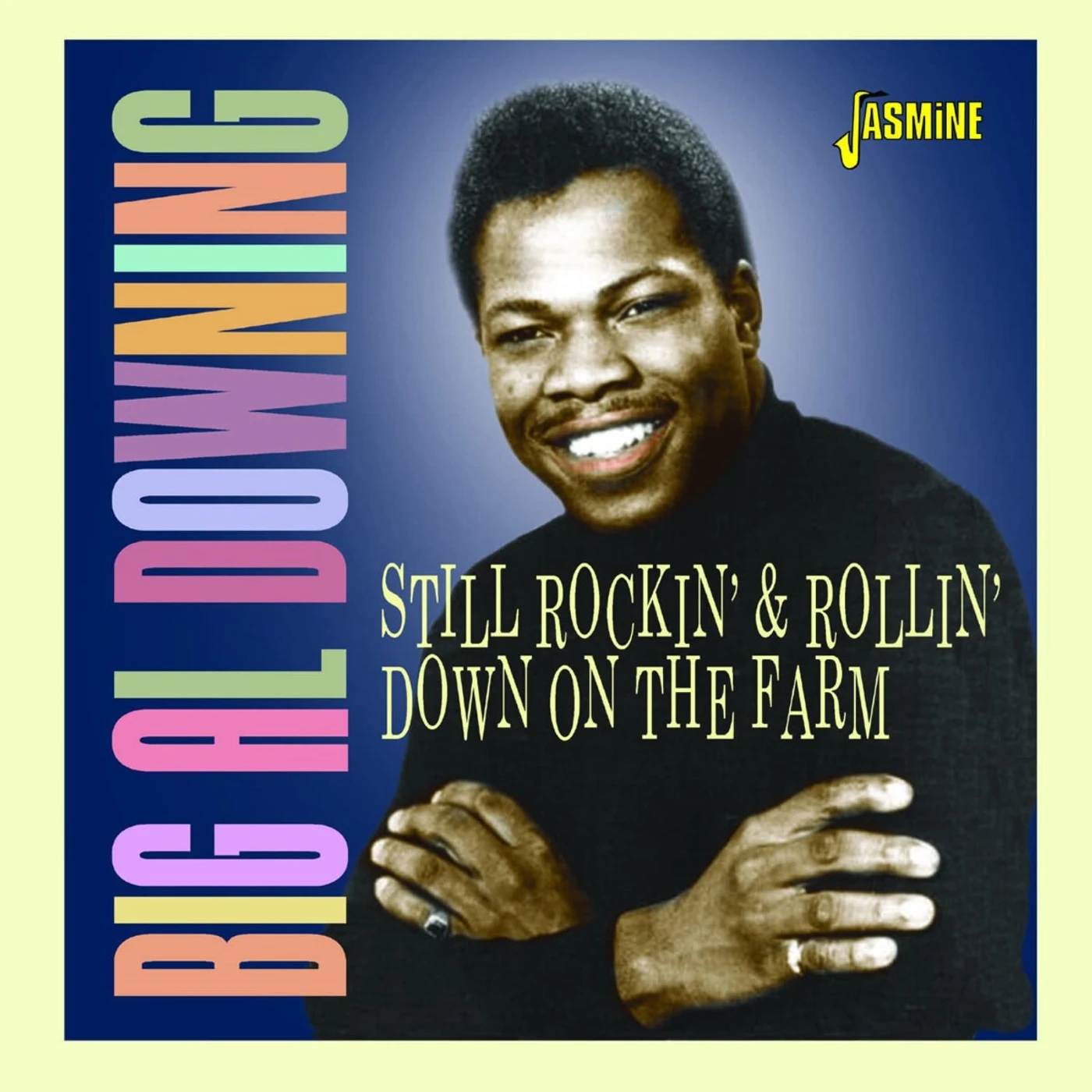 Big Al Downing STILL ROCKIN' & ROLLIN' DOWN ON THE FARM CD