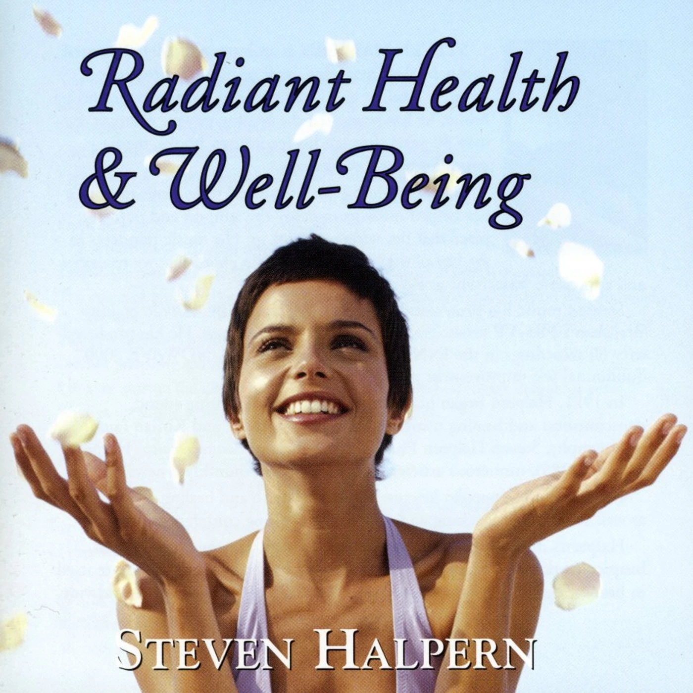 Steven Halpern RADIANT HEALTH & WELL BEING CD