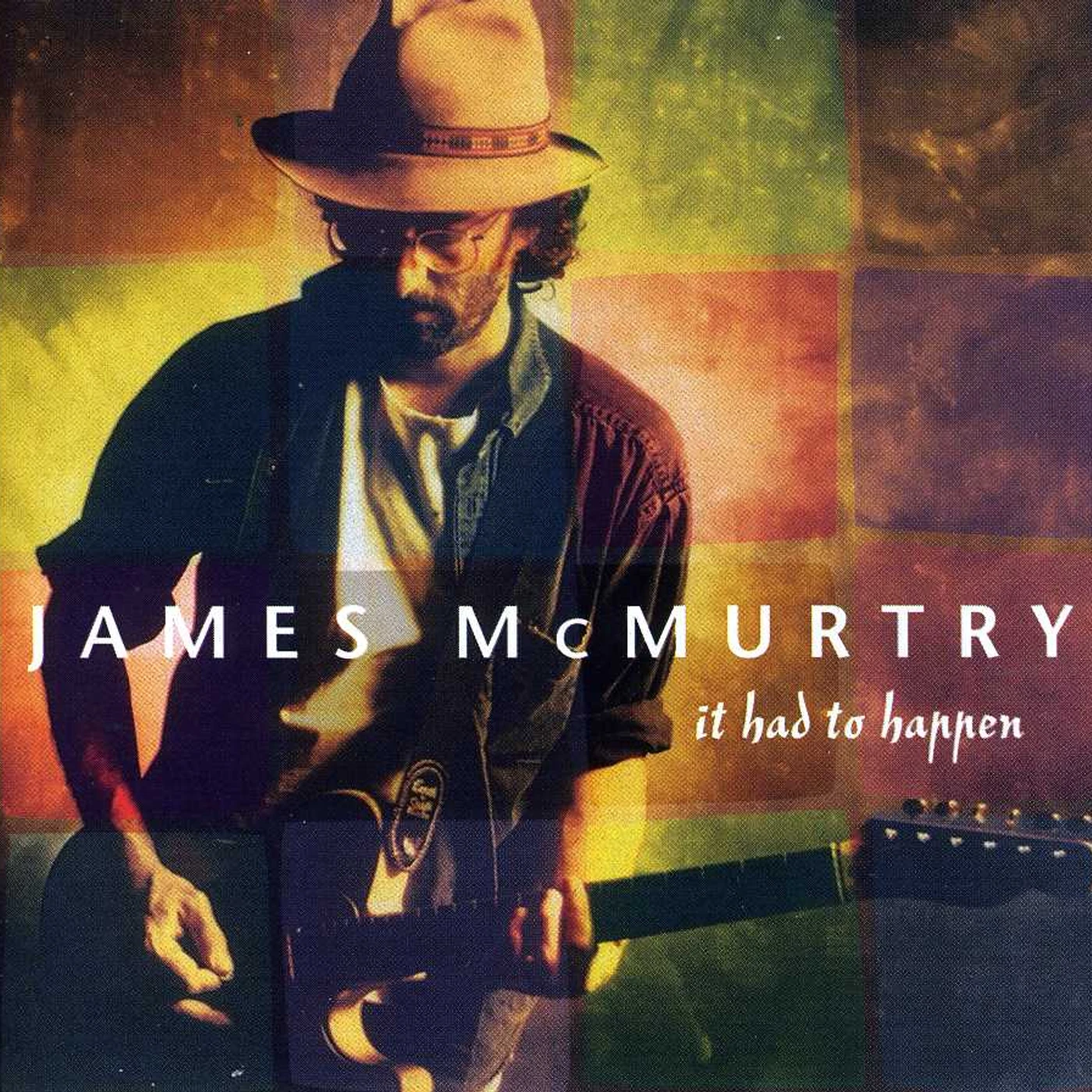 James McMurtry IT HAD TO HAPPEN CD