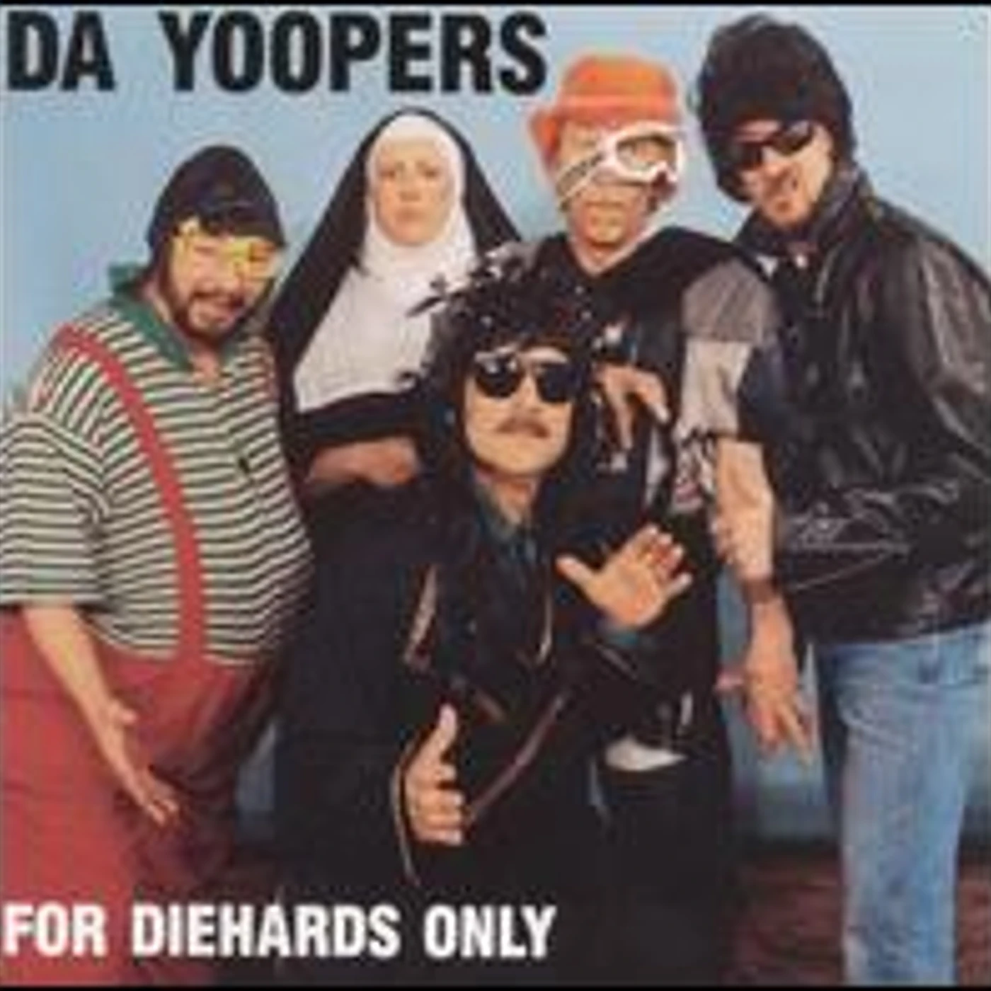 Da Yoopers FOR DIEHARDS ONLY CD