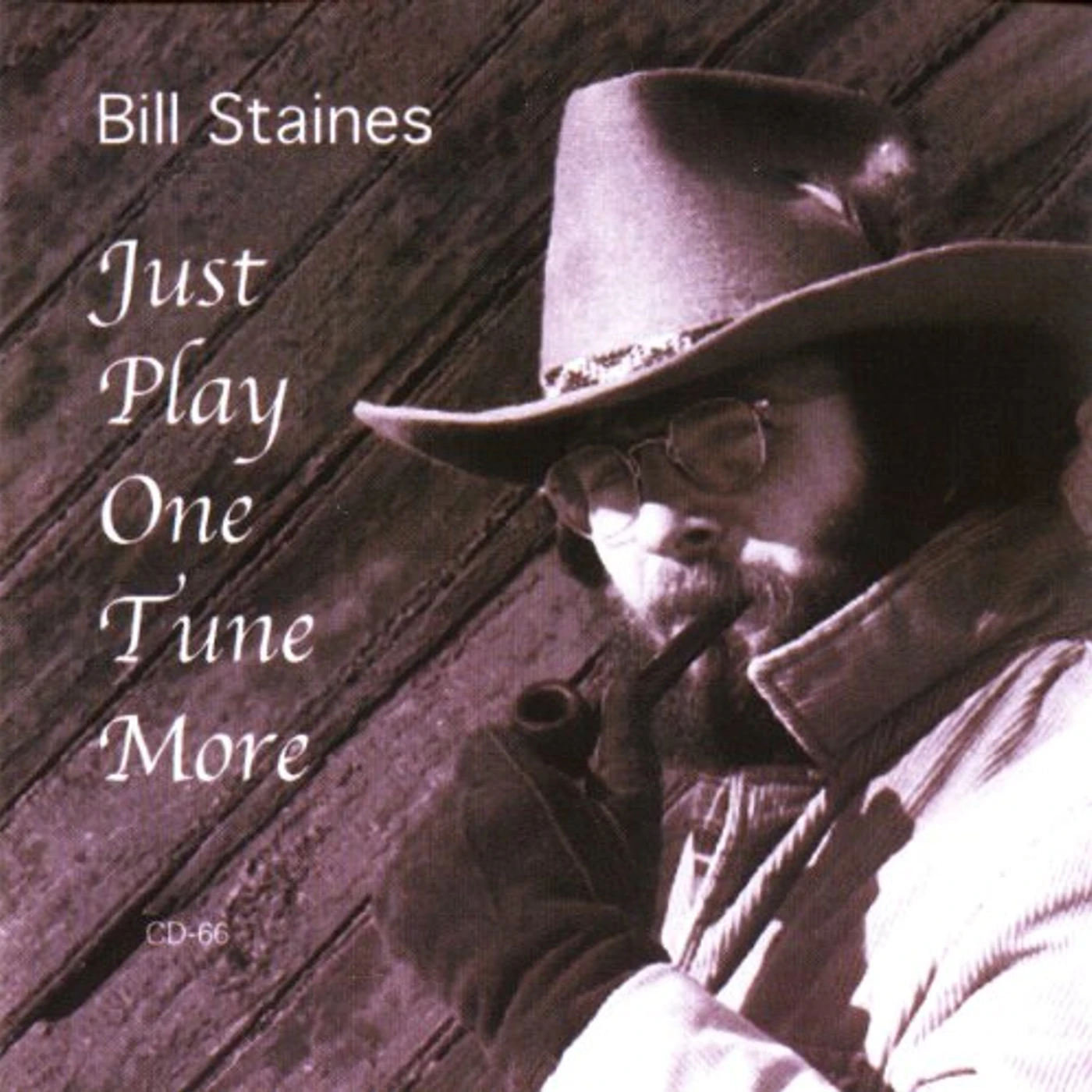 Bill Staines JUST PLAY ONE TUNE MORE CD