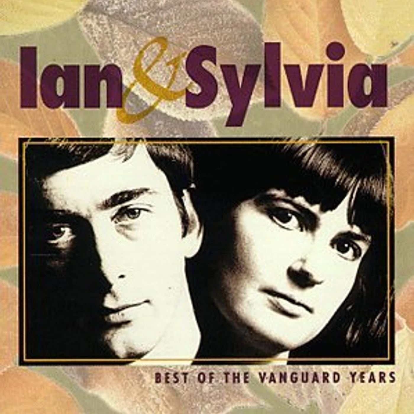 Ian & Sylvia BEST OF THE VANGUARD YEARS CD