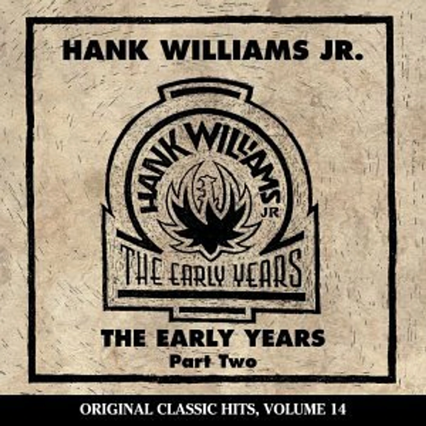 Hank Williams, Jr. EARLY YEARS 2 (ORIGINAL CLASSIC HITS 14) CD