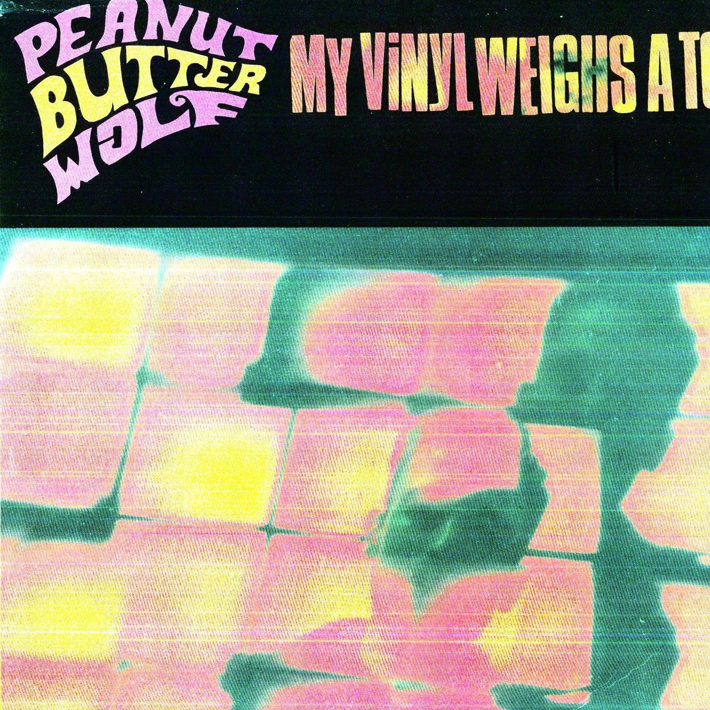 Peanut Butter Wolf My Vinyl Weighs a Ton Vinyl Record