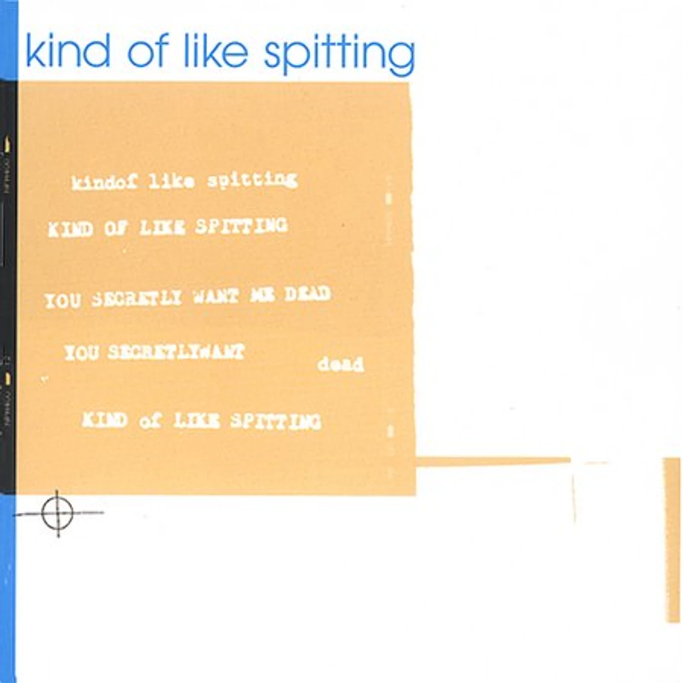 Kind of Like Spitting YOU SECRETLY WANT ME DEAD CD