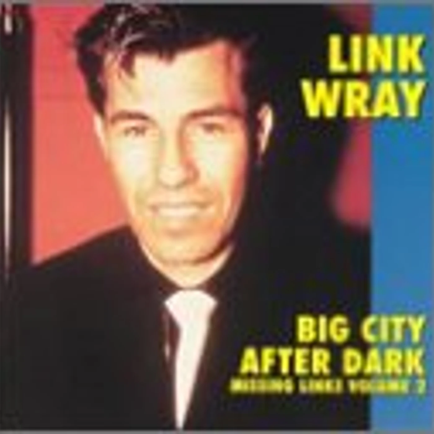 Link Wray BIG CITY AFTER DARK: MISSING LINKS CD