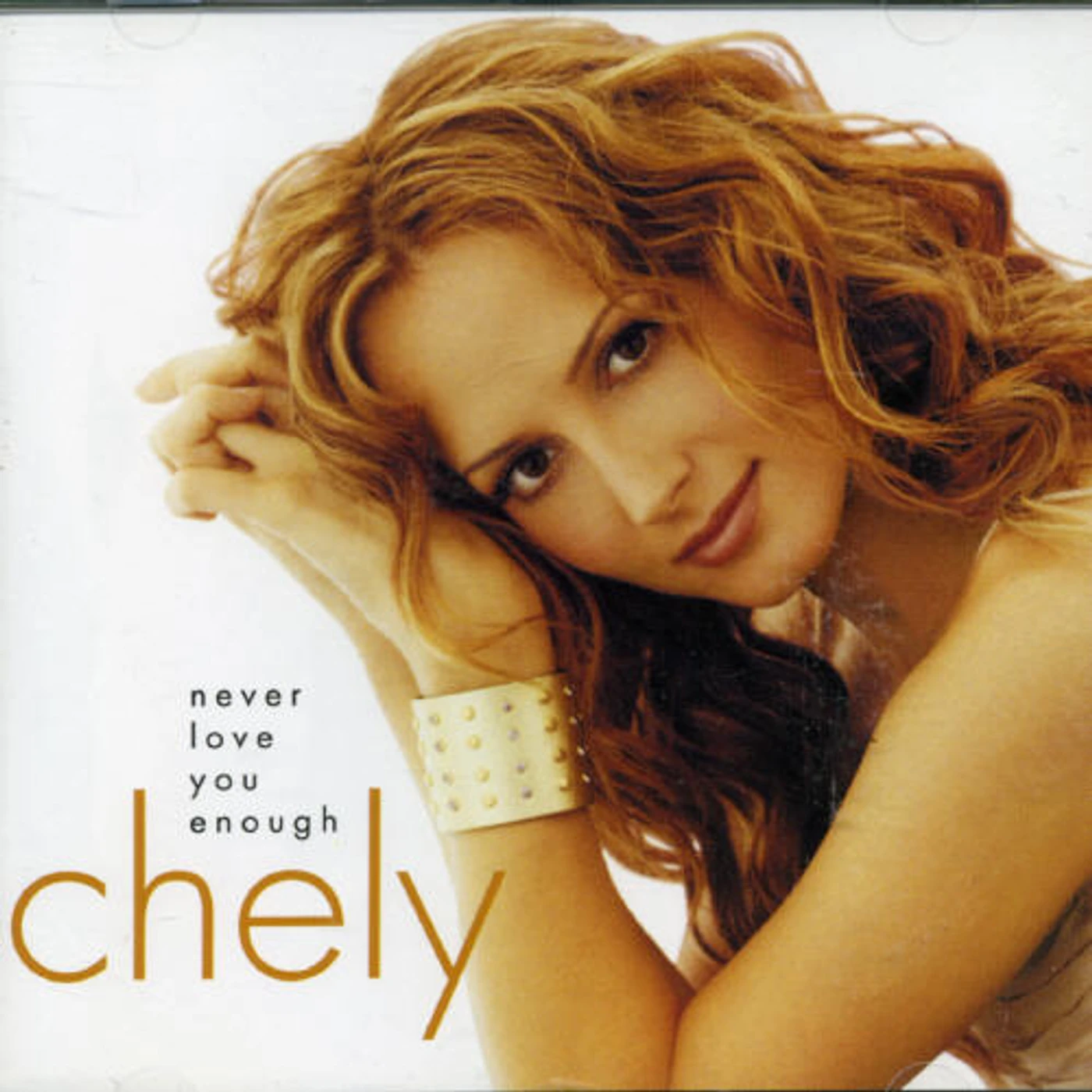 Chely Wright NEVER LOVE YOU ENOUGH CD