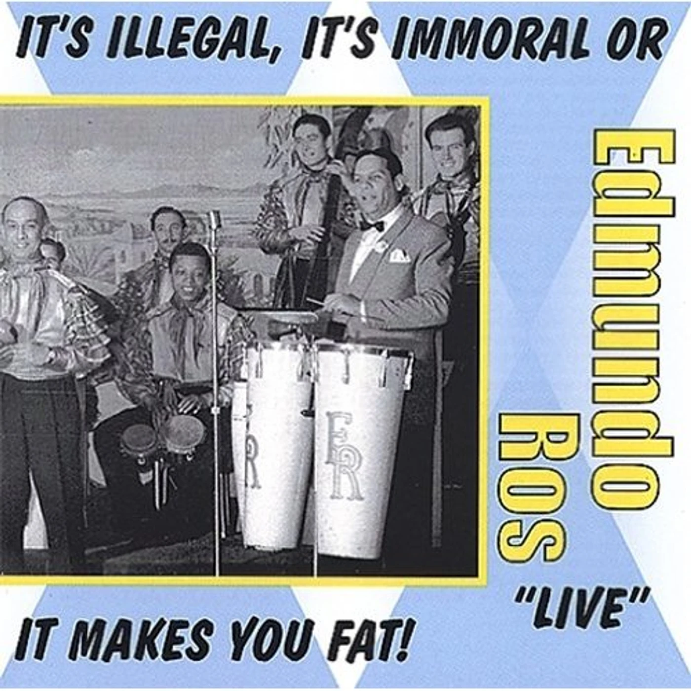 Edmundo Ros IT'S ILLEGAL IT'S IMMORAL OR IT MAKES YOU FAT CD