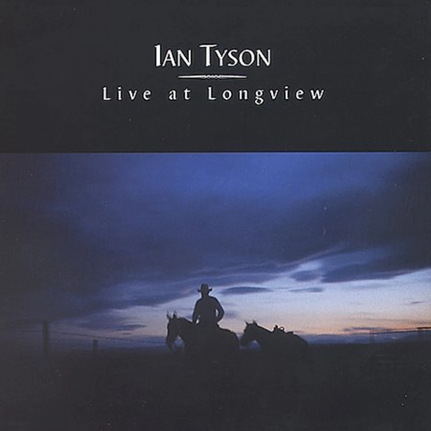 Ian Tyson LIVE AT LONGVIEW CD