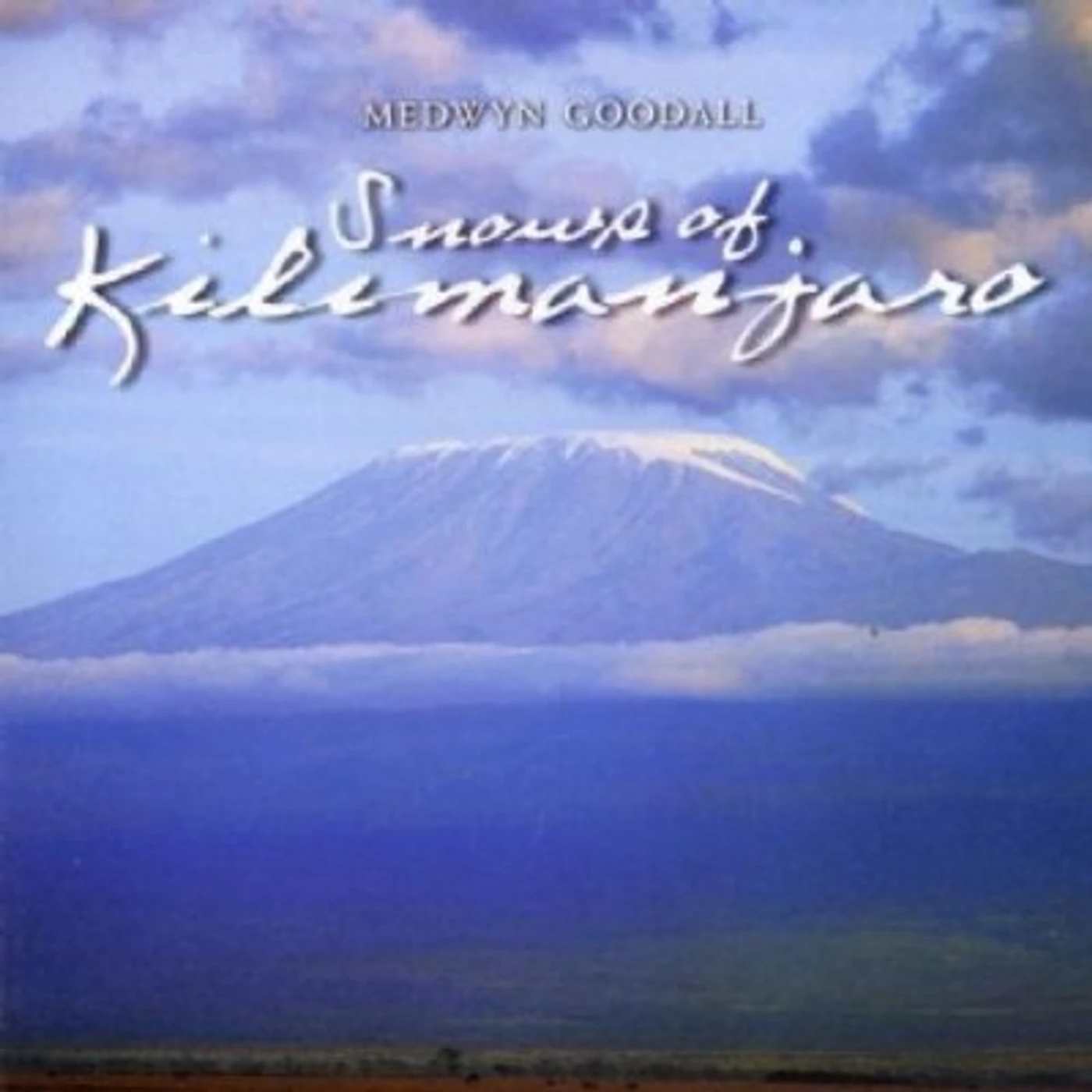 Medwyn Goodall SNOWS OF KILIMANJARO CD