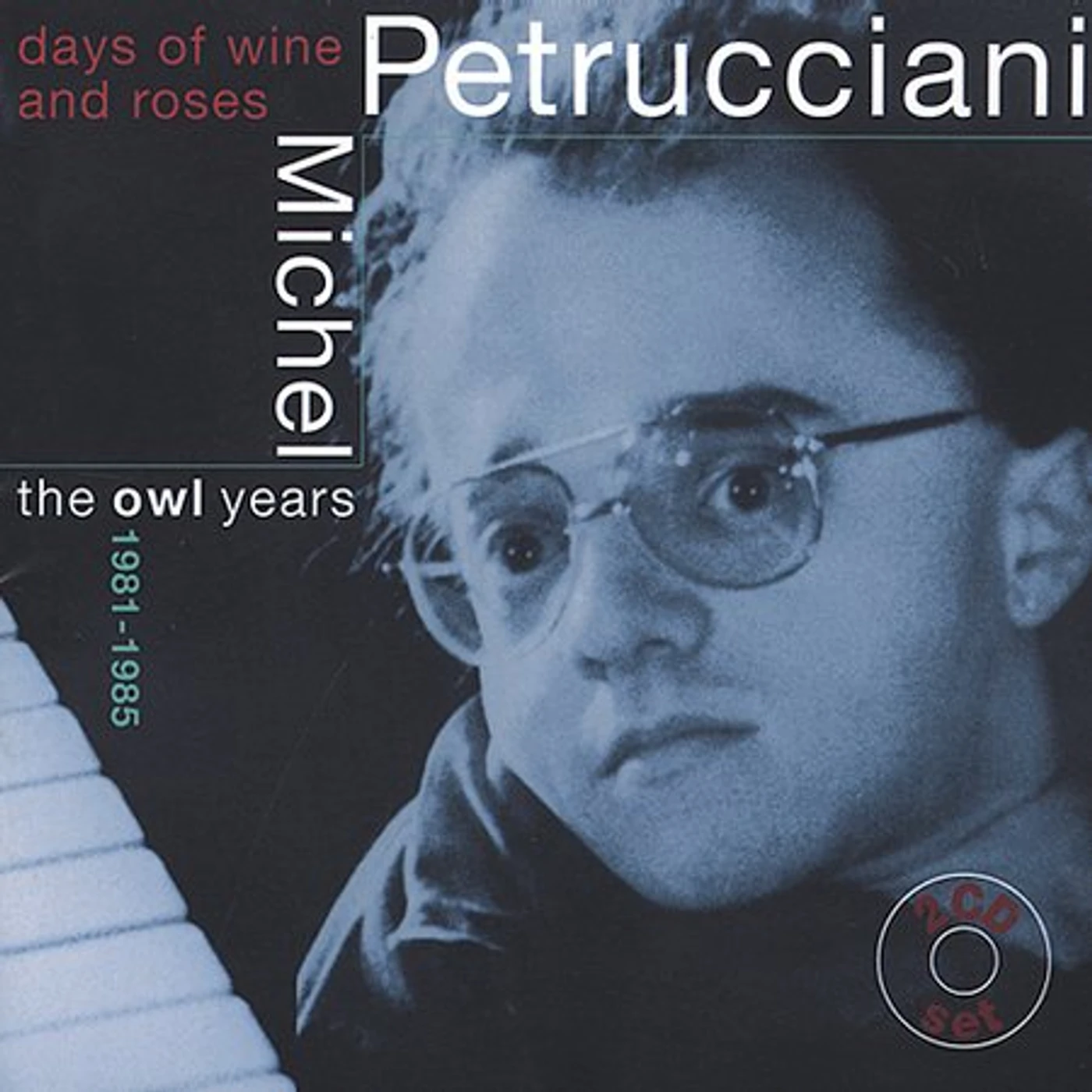 Michel Petrucciani DAYS OF WINE & ROSES: OWL YEARS 1981-1985 CD