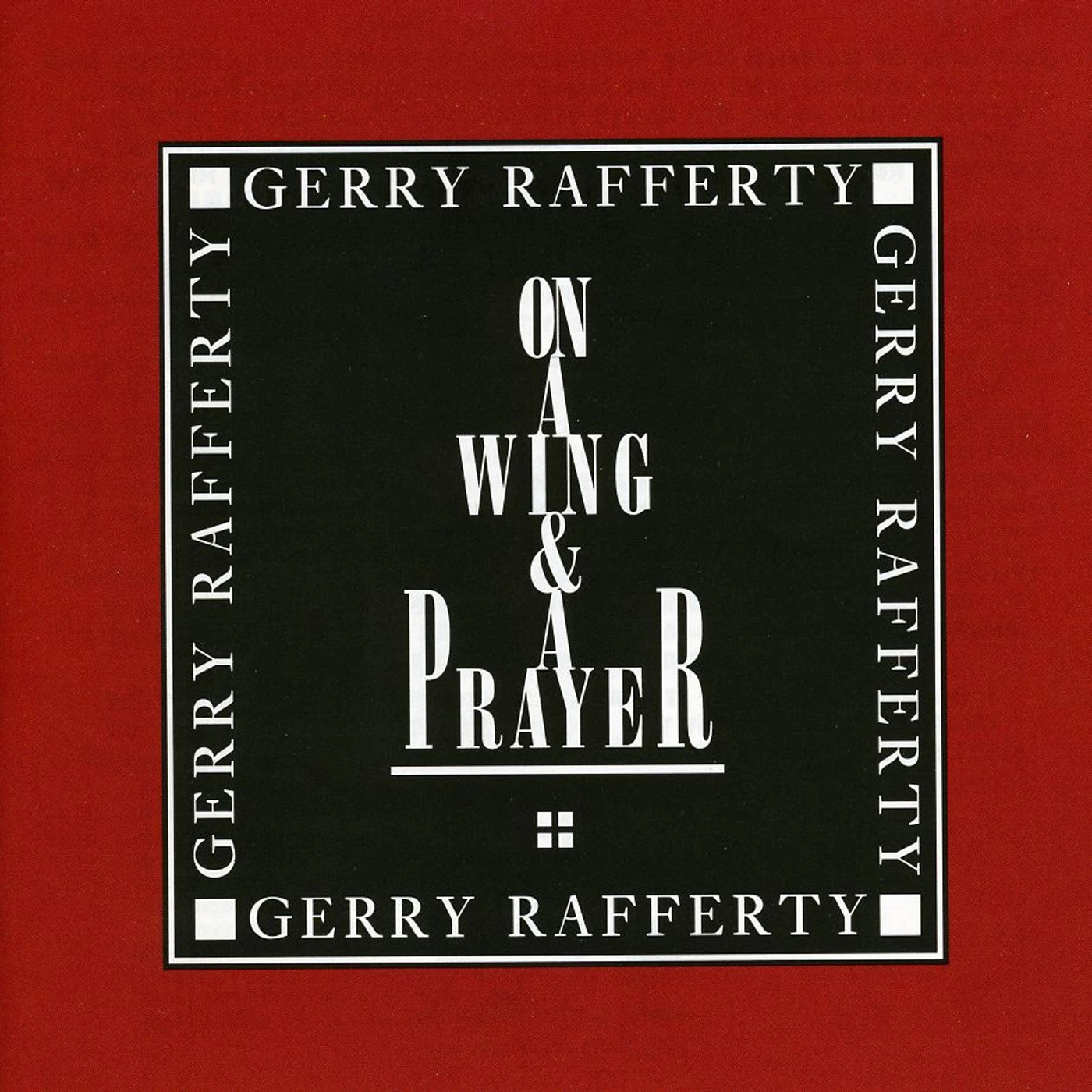 Gerry Rafferty ON A WING & PRAYER CD