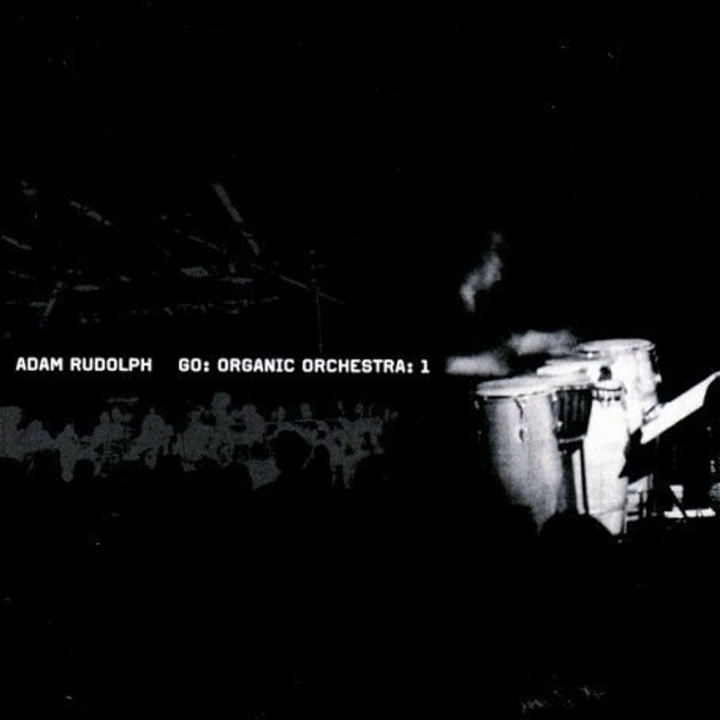 Adam Rudolph GO: ORGANIC ORCHESTRA 1 CD