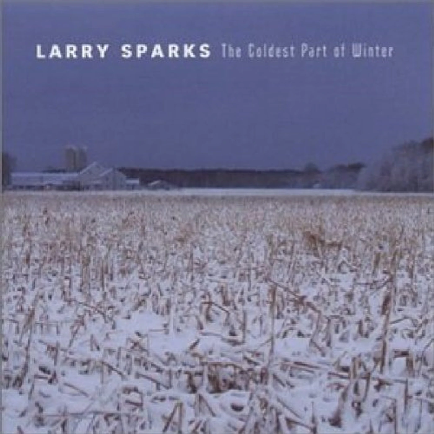 Larry Sparks COLDEST PART OF WINTER CD