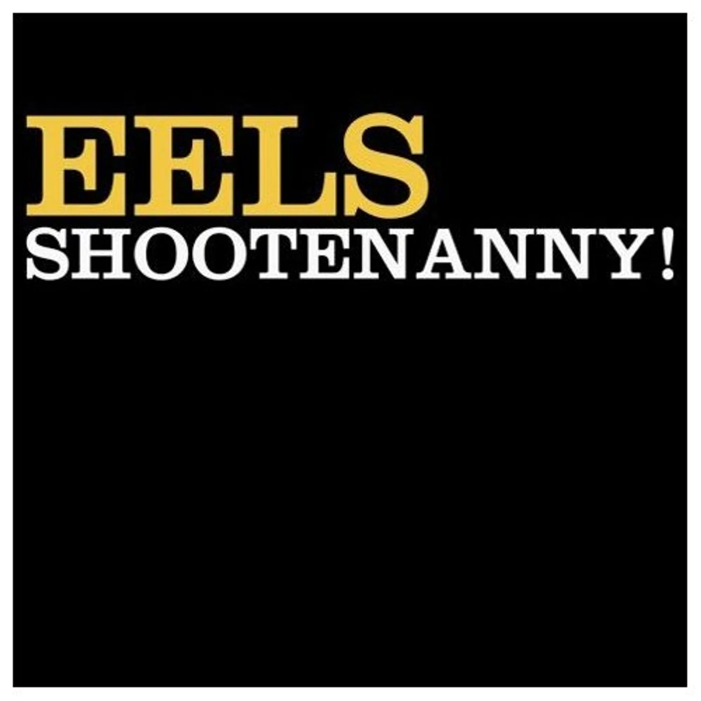 Eels SHOOTENANNY CD