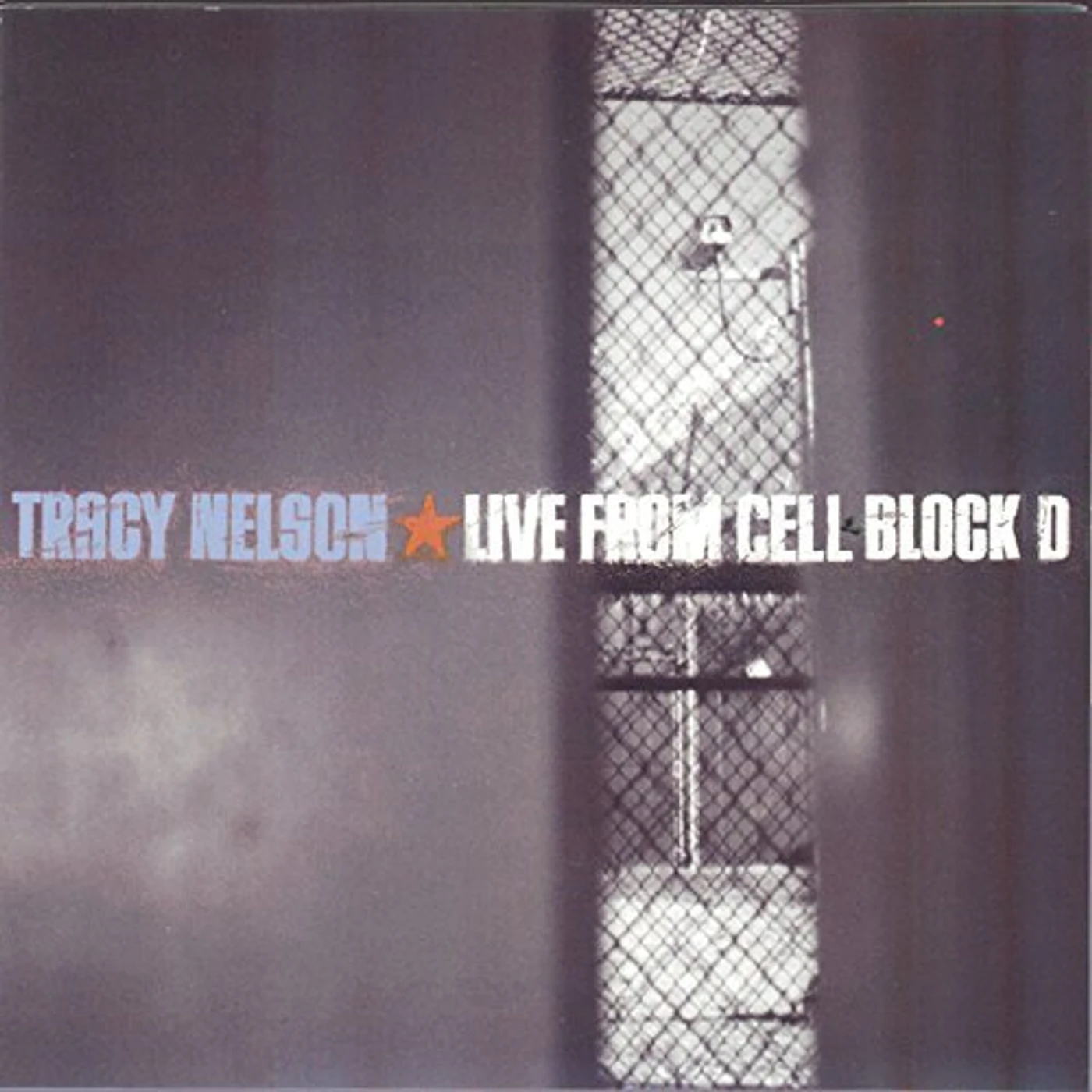 Tracy Nelson LIVE FROM CELL BLOCK D CD