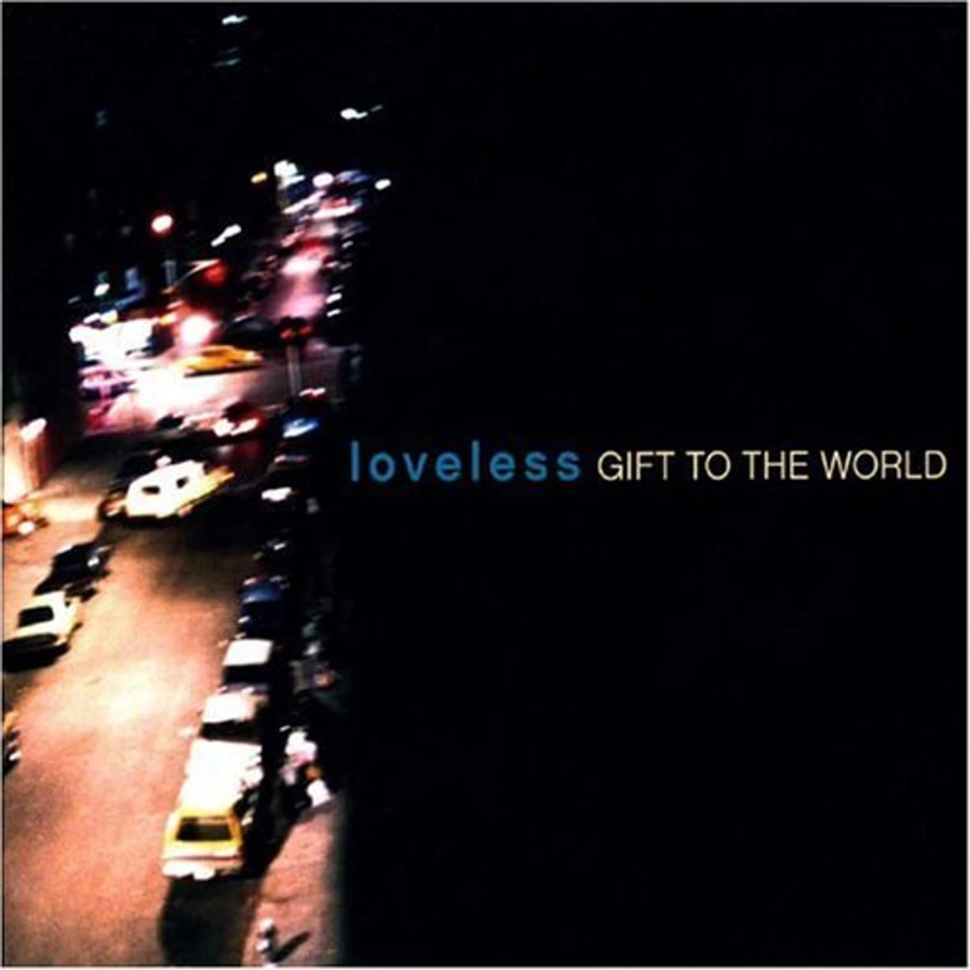 Loveless GIFT TO THE WORLD CD