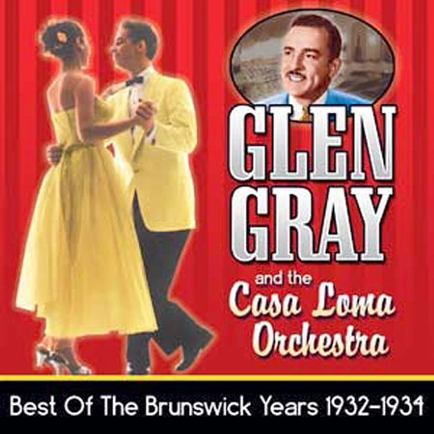 Glen Gray & The Casa Loma Orchestra BRUNSWICK YEARS: 1932-1934 CD