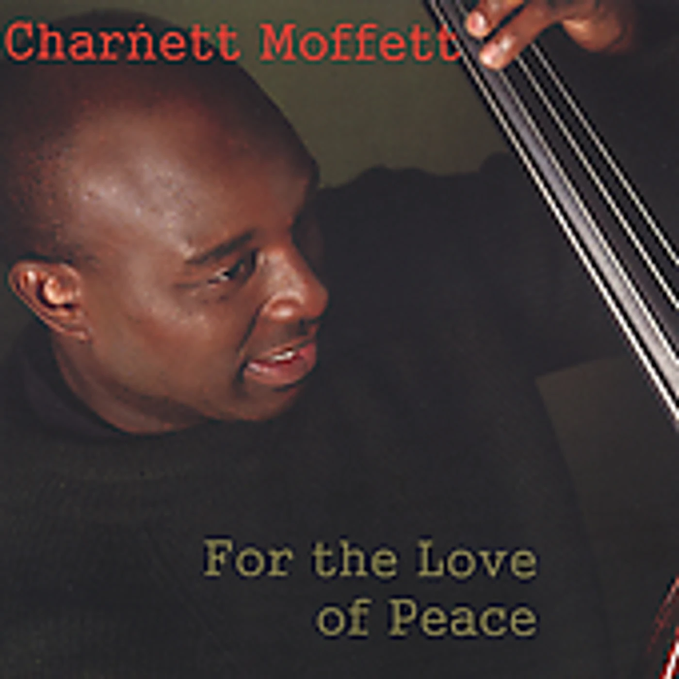 Charnett Moffett FOR THE LOVE OF PEACE CD