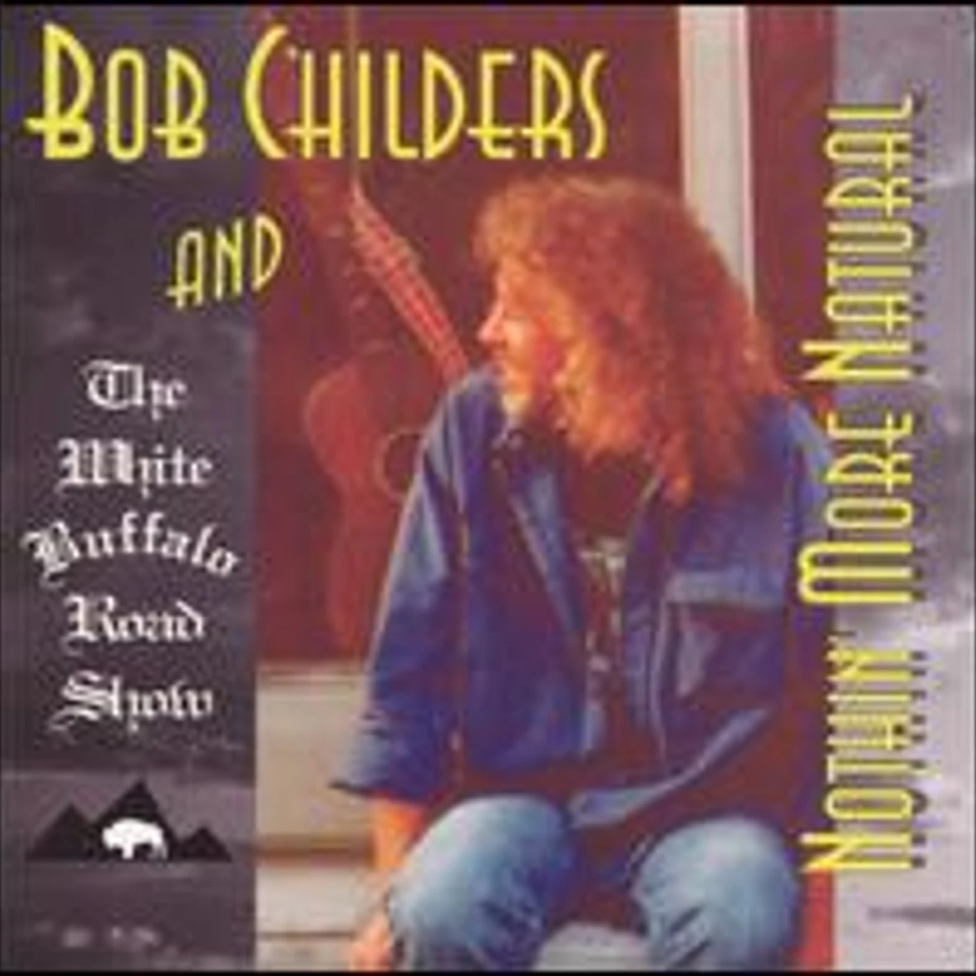Bob Childers NOTHIN MORE NATURAL CD