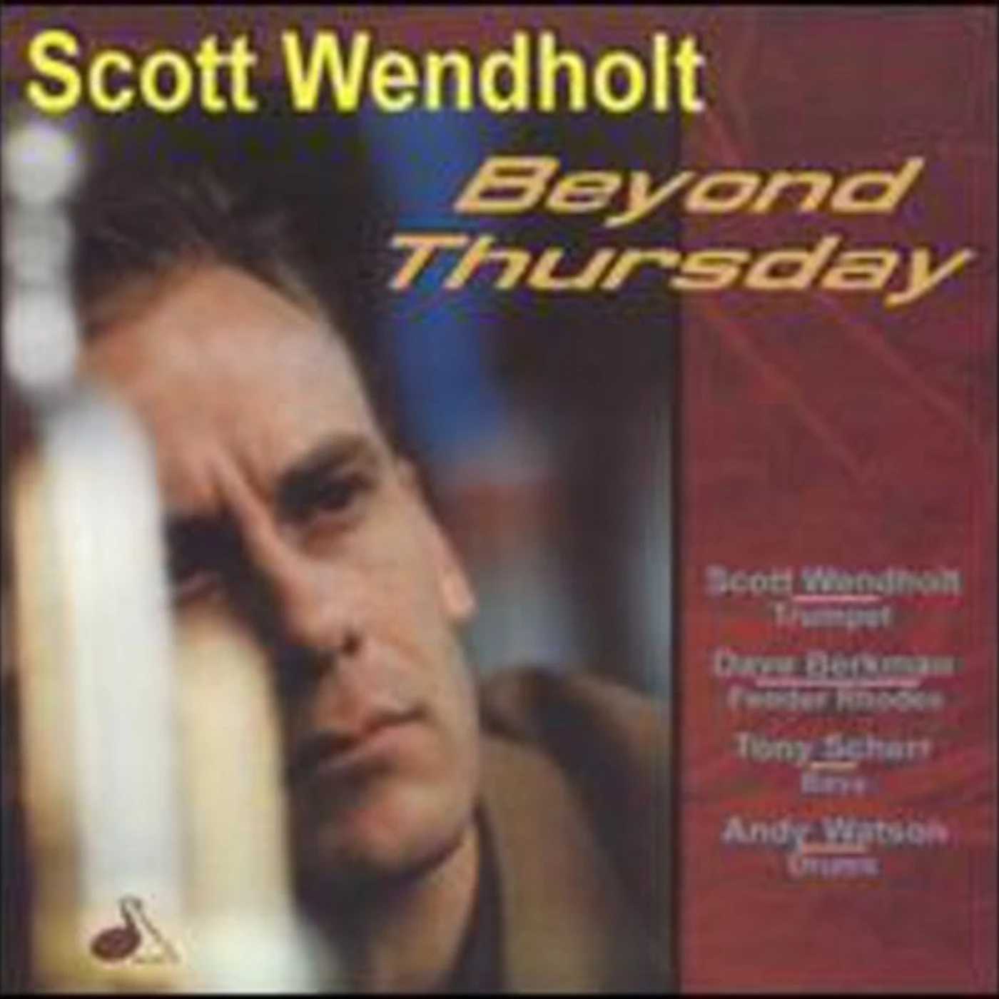 Scott Wendholt BEYOND THURSDAY CD