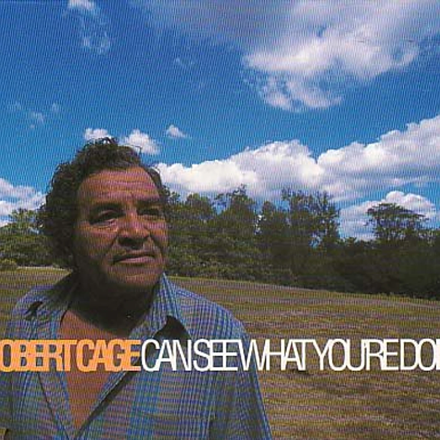 ROBERT CAGE CAN SEE WHAT YOU'RE DOING CD