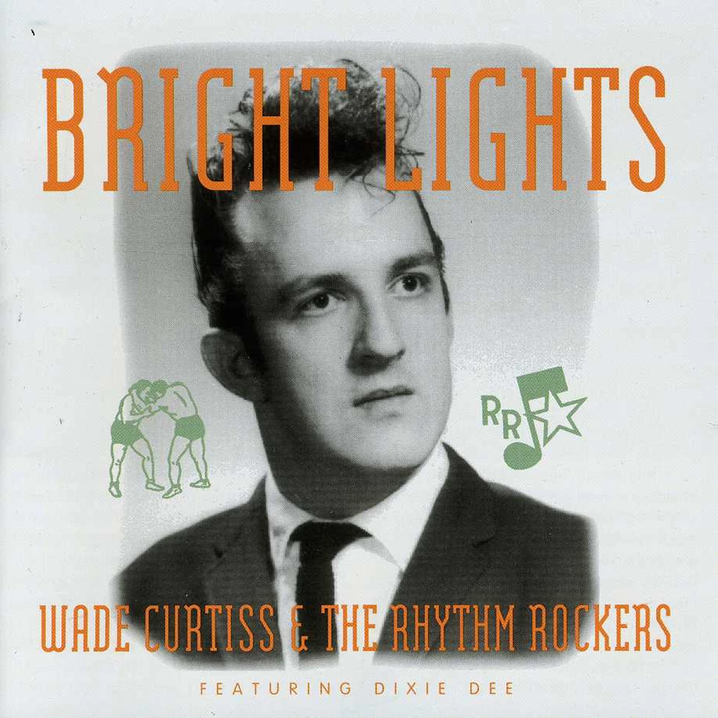 Wade Curtiss & The Rhythm Rockers BRIGHT LIGHTS CD
