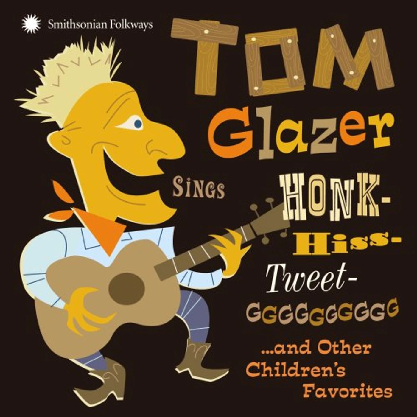 TOM GLAZER SINGS HONK-HISS-TWEET-GGGGGGGGGG & CD