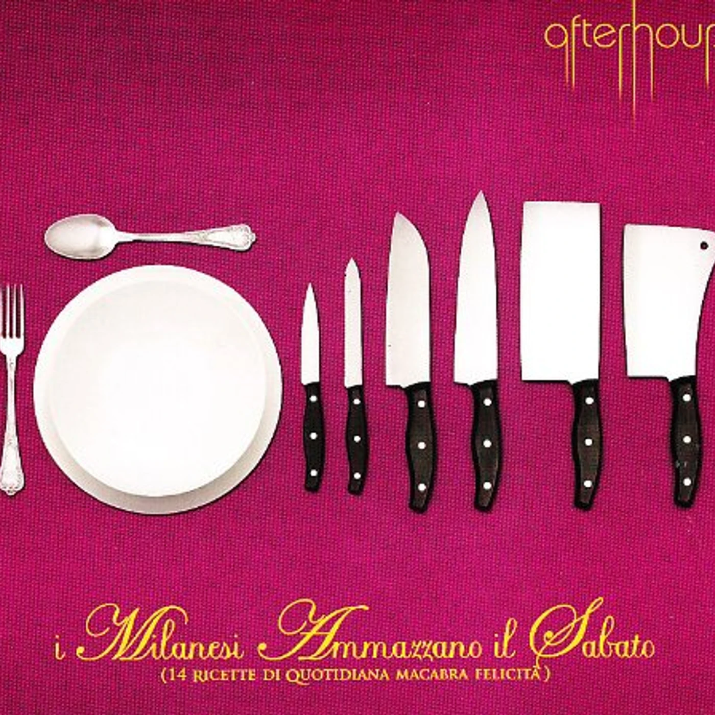 Afterhours I MILANESI AMMAZZANO IL SABATO CD