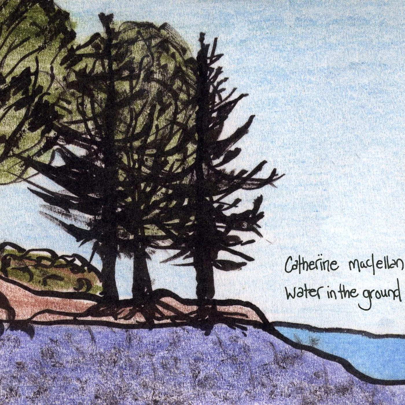 Catherine MacLellan WATER IN THE GROUND CD