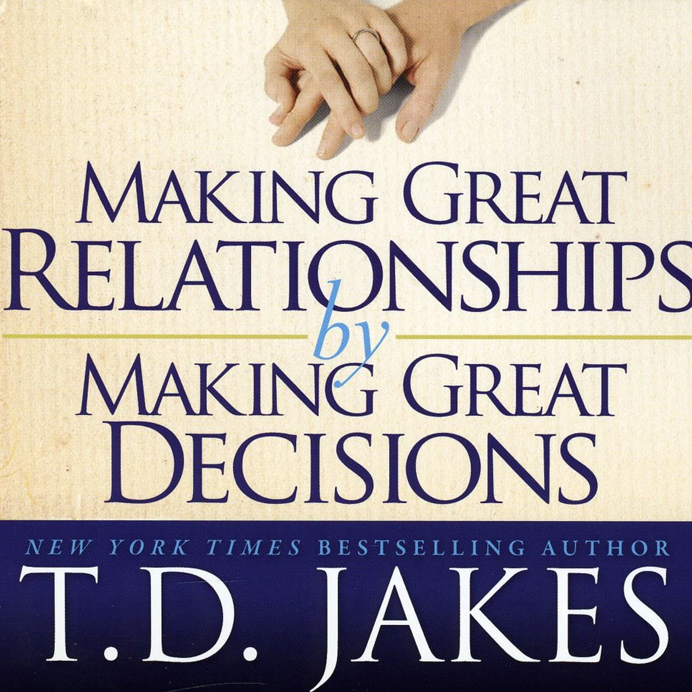 T.D. Jakes MAKING GREAT RELATIONSHIPS BY MAKING GREAT CD