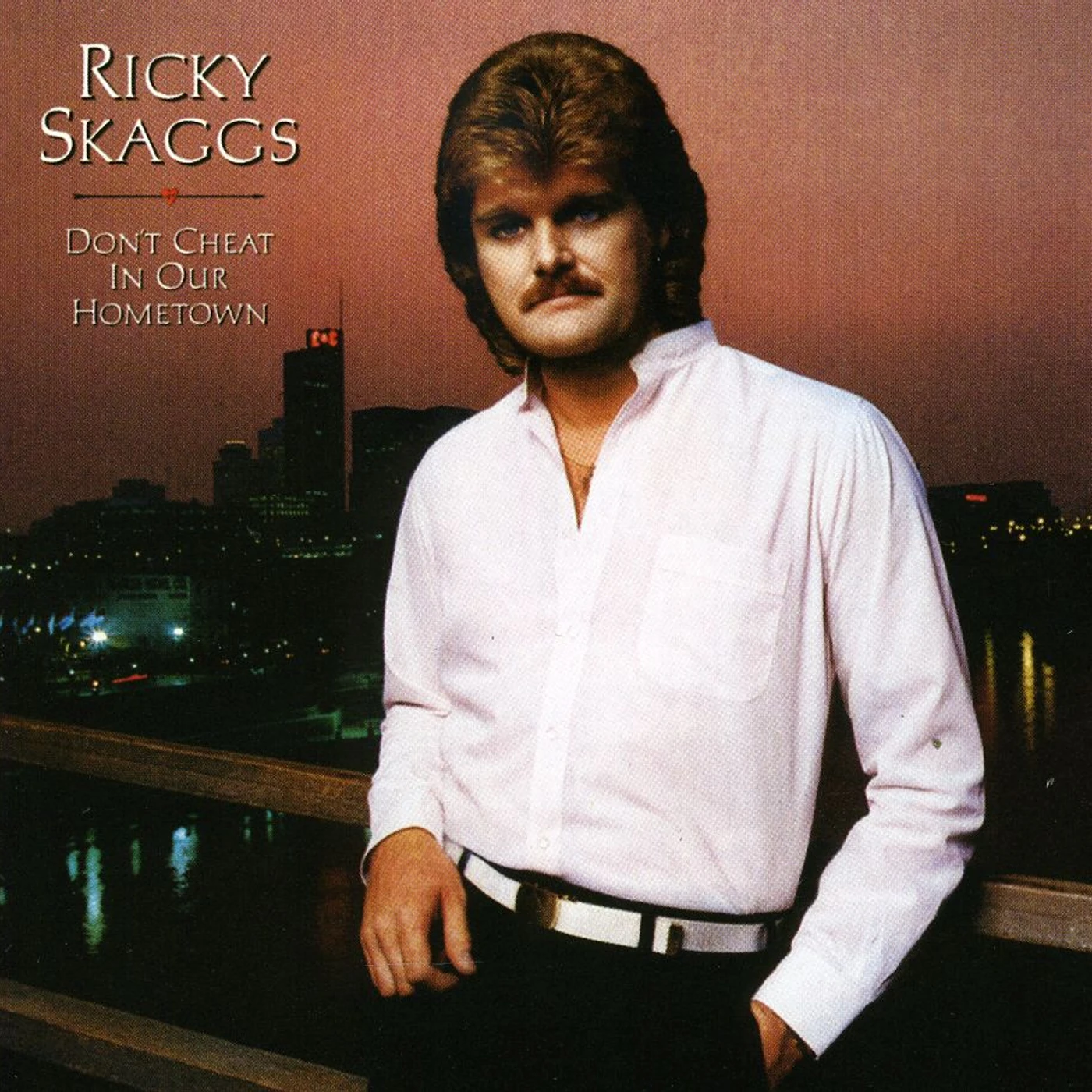 Ricky Skaggs DON'T CHEAT IN OUR HOMETOWN CD